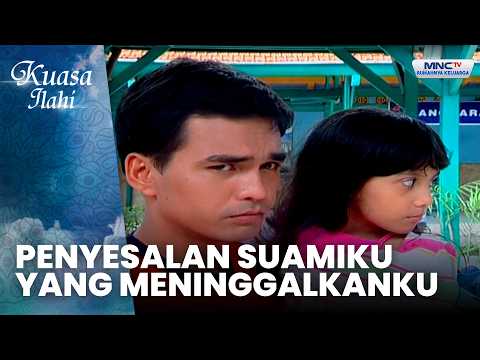 Penyesalan Suamiku Yang Meninggalkanku | SUAMIKU KECANTOL JANDA | KUASA ILAHI thumbnail