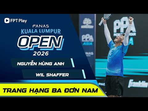 FULLMATCH: HÙNG ANH - SHAFFER | TRANH HẠNG BA ĐƠN NAM thumbnail