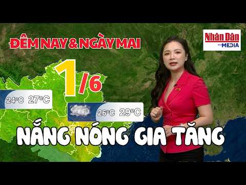 Dự báo thời tiết đêm nay và ngày mai 1/6 | Dự báo thời tiết mới nhất hôm nay | Báo Nhân Dân thumbnail