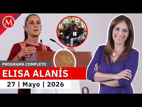 Agentes de la CIA ya fueron retirados del país: Sheinbaum | Elisa Alanís, 27 de mayo de 2026 thumbnail