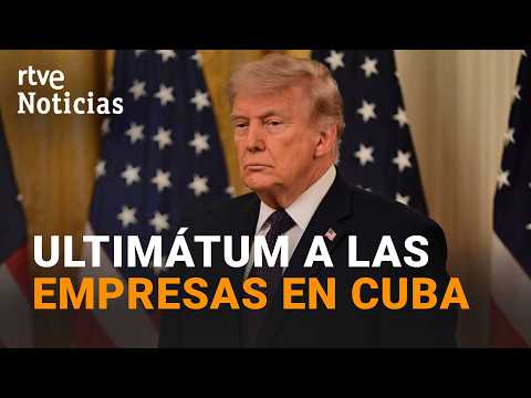 El ÚLTIMATUM de la CASA BLANCA a las EMPRESAS en CUBA EXPIRA este viernes | RTVE Noticias thumbnail