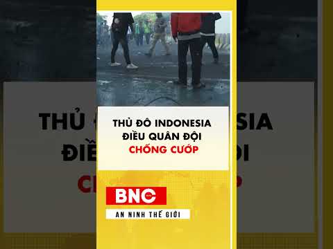 Thủ đô Indonesia điều quân đội chống cướp thumbnail