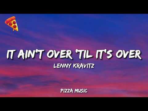 Lenny Kravitz - It Ain't Over 'Til It's Over (Lyrics) thumbnail