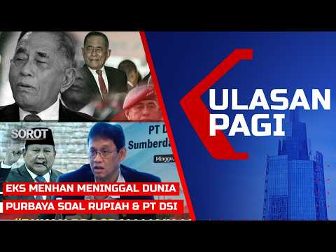 LIVE ULASAN PAGI - Eks Menhan Ryamizard Ryacudu Meninggal Dunia, Menkeu Purbaya soal PT DSI thumbnail