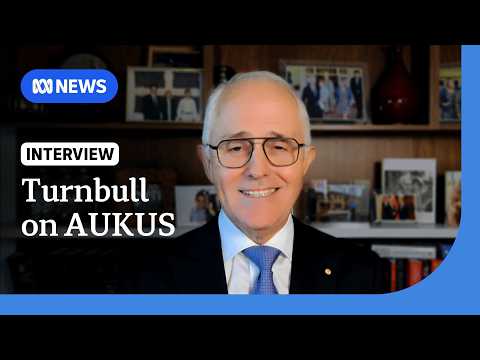 Very likely we’ll get nothing from AUKUS: Malcolm Turnbull | ABC NEWS thumbnail