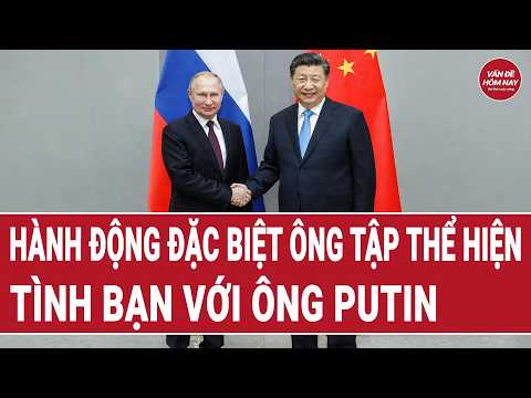 Hành động đặc biệt ông Tập thể hiện tình bạn với ông Putin | Vấn đề hôm nay thumbnail