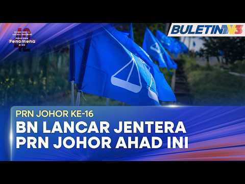 PRN JOHOR KE-16 | BN Lancar Jentera PRN Johor Ahad Ini thumbnail