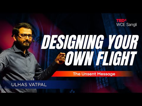 Designing Your Own Flight | Ulhas Vatpal | TEDxWCE Sangli thumbnail