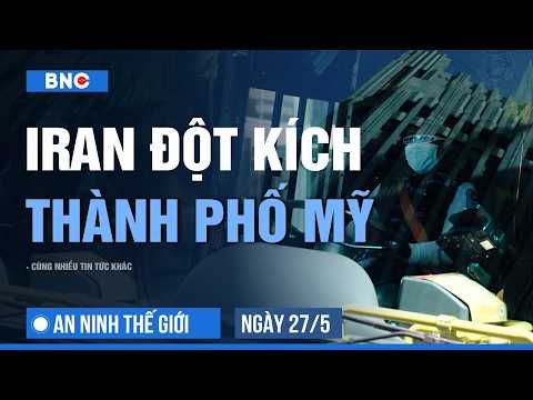 An ninh Thế giới 27/05: Iran đột kích, xáo trộn giao thông Mỹ | Quad đưa Biển Đông vào tầm ngắm thumbnail