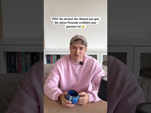 Du denkst der Abend war gut bis deine Freunde erzählen was passiert ist ? thumbnail