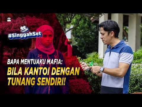 BAPA MENTUAKU MAFIA: BILA KANTOI DENGAN TUNANG SENDIRI | #SinggahSet thumbnail