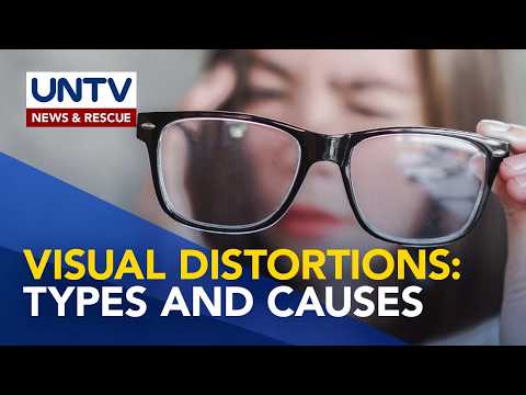 Mga uri at sanhi ng Visual Distortions | Usapang Pangkalusugan thumbnail