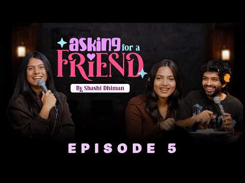 Asking for a friend | Episode 5 | Standup Comedy show ft @shreyapriyam83 & @boi_onkar thumbnail