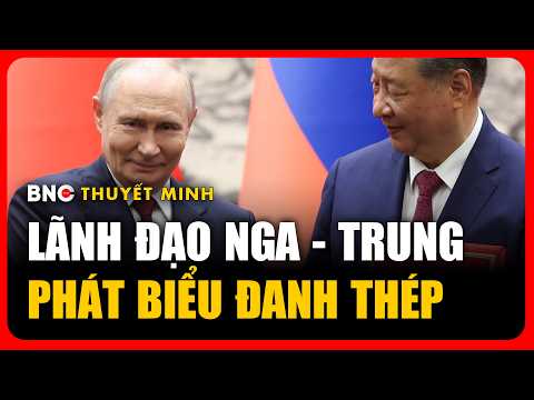 Thuyết minh: Ông Tập và ông Putin thắt chặt quan hệ ‘không giới hạn’, nhắn Mỹ không dùng luật rừng? thumbnail