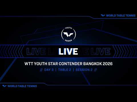 LIVE! | T2 | Day 3 | WTT Youth Star Contender Bangkok 2026 | Session 2 thumbnail