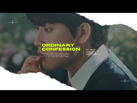 【SPECIAL SOLO COVER】Hyunki - Ordinary confession||original by.Lee Mujin @LEEMUJINofficial thumbnail