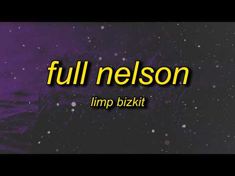 Limp Bizkit - Full Nelson (Lyrics) thumbnail