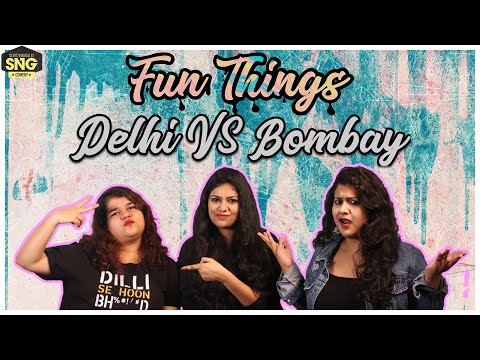 Delhi VS Bombay | SnG: Fun Things Ep01 thumbnail