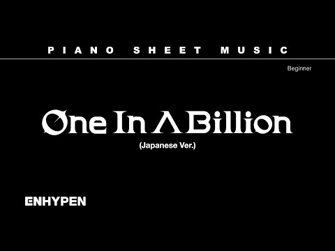 PIANO SHEET MUSIC : ENHYPEN (엔하이픈) ‘One In A Billion (Japanese Ver.)’ | Beginner thumbnail