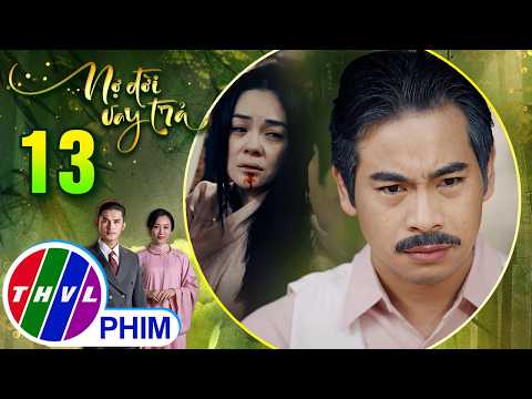 NỢ ĐỜI VAY TRẢ - Tập 13[1]: Lời sau cuối của người vợ hiền luôn là DẰM TRONG TIM ông Bân thumbnail