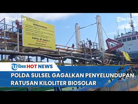 Polda Sulawesi Selatan Bongkar Kasus Penyelundupan Ratusan Kiloliter Biosolar Melalui Kapal Tanker thumbnail