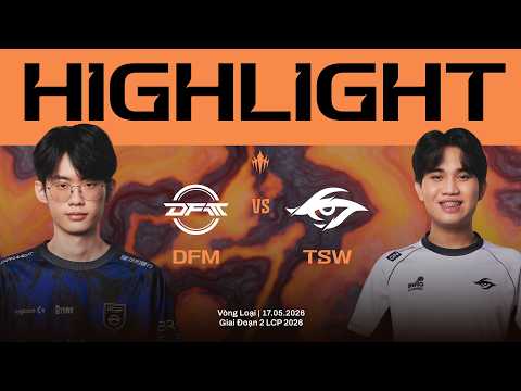 HIGHLIGHTS | DFM vs TSW | Vòng Loại Giai Đoạn 2 LCP 2026 thumbnail