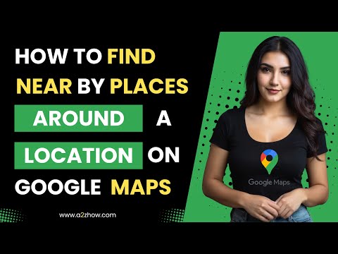 How to Find Nearby Places Around a Location on the Google Maps Website thumbnail