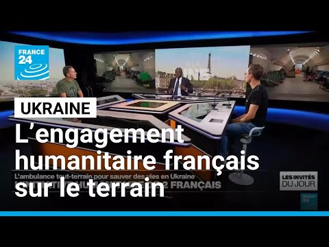 En Ukraine, des Français à l'initiative pour sauver des vies sur le terrain • FRANCE 24 thumbnail