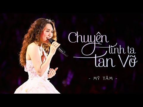 MỸ TÂM - CHUYỆN TÌNH TA TAN VỠ (LIVE) thumbnail