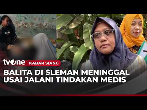 Balita di Sleman Meninggal Dunia, Diduga Akibat Malapraktik | Kabar Siang thumbnail