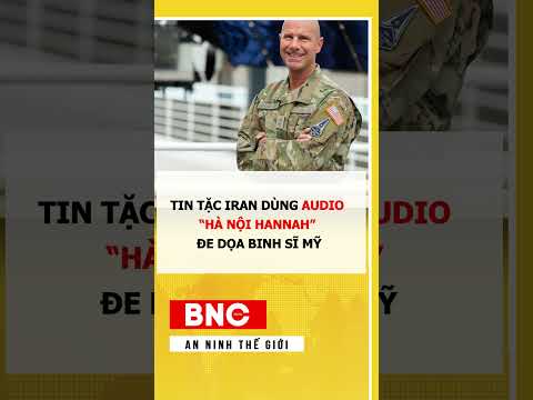 Tin tặc Iran dùng audio “Hà Nội Hannah” đe dọa binh sĩ Mỹ thumbnail