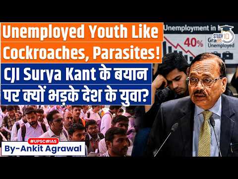 Unemployed youth like cockroaches, parasites: CJI | Ankit Agrawal Study IQ thumbnail
