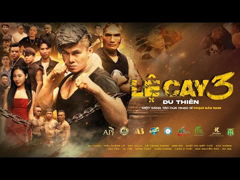 LỆ CAY 3 | MV CA NHẠC VÕ THUẬT | DU THIÊN x PHẠM BẢO NAM thumbnail