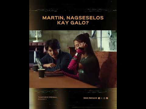 Taskforce Firewall: Martin, nagseselos kay Galo? | Episode 5 thumbnail