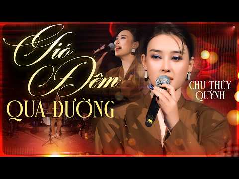 GIÓ ĐÊM QUA ĐƯỜNG (Hải Lai A Mộc) - CHU THÚY QUỲNH | Kìa ngàn ngôi sao lung linh dường như cũng có thumbnail