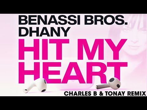 Benassi Bros, Dhany - Hit My Heart (Charles B & Tonay Remix) thumbnail