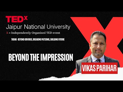 Beyond The Impression | Vikas Parihar | TEDxJaipur National University thumbnail
