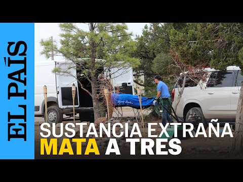 TRES MUERTOS en NUEVO MÉXICO tras exponerse a una SUSTANCIA EXTRAÑA | EL PAÍS thumbnail