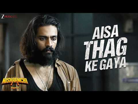 Aisa Thag Ke Gaya - Nishaanchi 2 | Aaishvary Thackeray, Vedika Pinto | Manan Bhardwaj thumbnail
