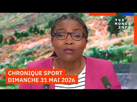 Afrique : La chronique sport du dimanche 31 mai 2026 thumbnail