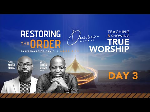 RESTORING THE ORDER 2026 - DAY-3 #dunsinoyekan #worship #intimacy thumbnail