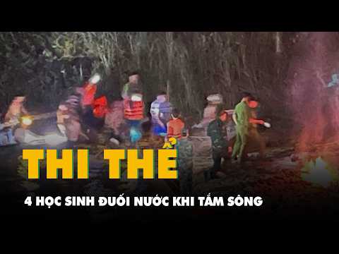 Tìm thấy thi thể 4 học sinh đuối nước khi tắm sông ở Đắk Lắk thumbnail