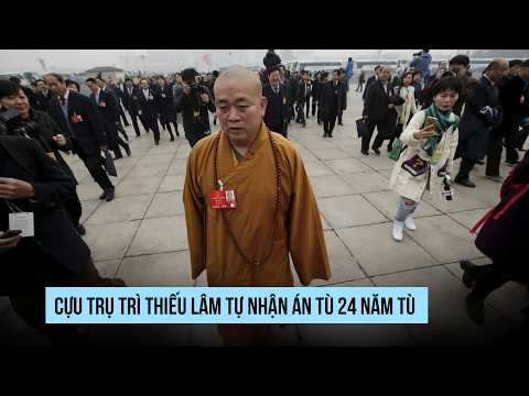 Cựu trụ trì Thiếu Lâm Tự nhận án 24 năm tù thumbnail