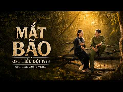 MẮT BÃO (OST TIỂU ĐỘI 1978) - LONG NÓN LÁ x TỌI x PHƯƠNG NGHIÊM | OFFICIAL MUSIC VIDEO thumbnail