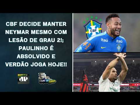 NEYMAR PERDERÁ AMISTOSOS E PODE PREOCUPAR PARA COPA; PAULINHO É ABSOLVIDO PELO STJD!!! | PAN NA ÁREA thumbnail