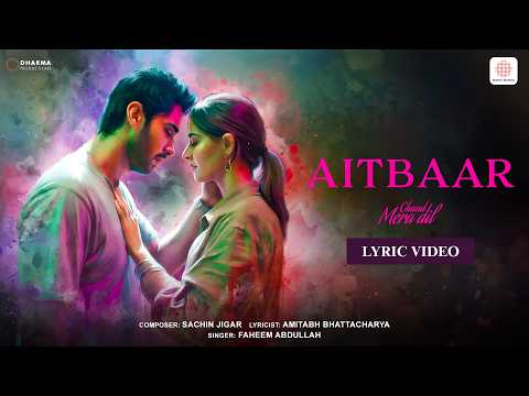 Aitbaar | Lyric Video | Chand Mera Dil | Lakshya, Ananya Panday | Sachin-Jigar, Faheem, Amitabh B. thumbnail