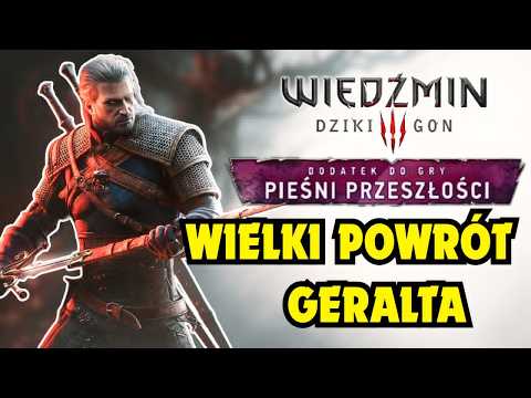 WIEDŹMIN 3 PIEŚNI PRZESZŁOŚCI - CO WIEMY O NOWYM DODATKU? thumbnail