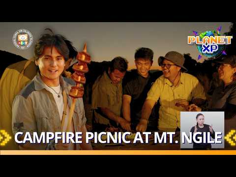 Planet XP: Campfire picnic at Mt. Ngile with Miguel Tanfelix! thumbnail