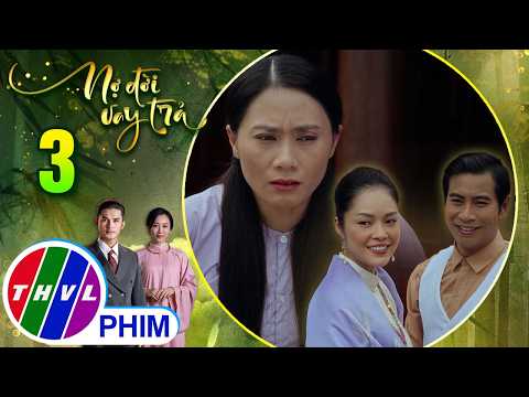 NỢ ĐỜI VAY TRẢ - Tập 3[3]: Phấn viện cớ không theo hầu bà chủ để ở lại tìm cơ hội quyến rũ ông Bân thumbnail