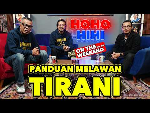 HOHO HIHI ON THE WEEKEND - PANDUAN MELAWAN TIRANI | AGUS GHULAM AHMAD (EPISODE 230) thumbnail